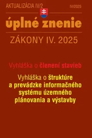 Zákony, zbierky zákonov Aktualizácia 2025 IV/2 - Stavebný zákon – územné plánovanie
