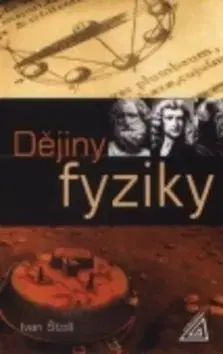 Astronómia, vesmír, fyzika Dějiny fyziky - Ivan Štoll