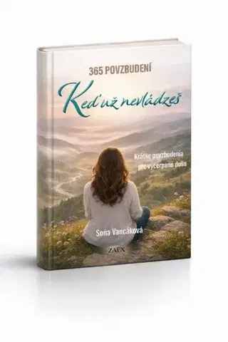 Citáty, výroky, aforizmy, príslovia, porekadlá 365 povzbudení - Keď už nevládzeš - Soňa Vancáková