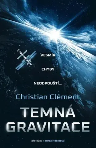 Sci-fi a fantasy Temná gravitace - Christian Clément,Tereza Hodinová
