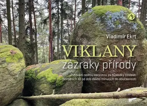 Geografia, geológia, mineralógia Viklany - Zázraky přírody - Vladimír Ekrt