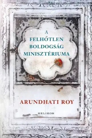 Svetová beletria A Felhőtlen Boldogság Minisztériuma - Arundhati Roy