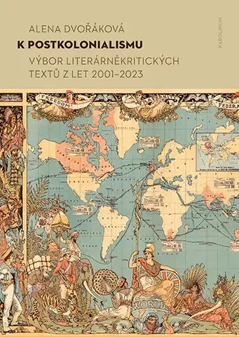 Svetová beletria K postkolonialismu - Alena Dvořáková