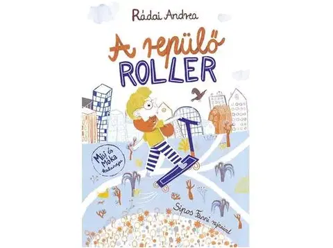 Rozprávky A repülő roller - Andrea Rádai