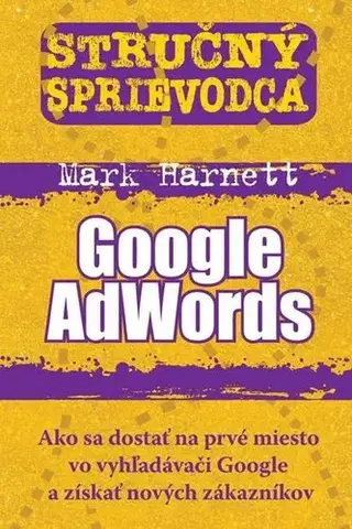 Marketing, reklama, žurnalistika Stručný sprievodca: Google AdWords - Mark Harnett