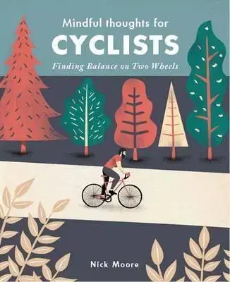 Beh, bicyklovanie, plávanie Mindful Thoughts for Cyclists - Nick Moore