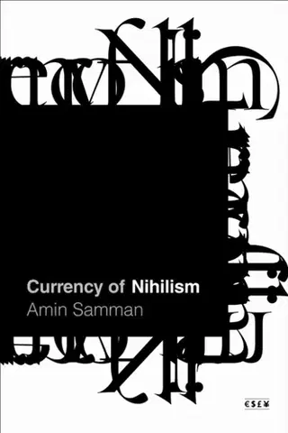 Politológia Currency of Nihilism - Amin Samman