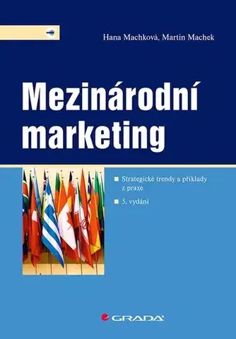 Marketing, reklama, žurnalistika Mezinárodní marketing, 5. vydanie - Hana Machková,Martin Machek
