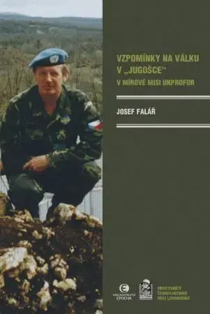 Fejtóny, rozhovory, reportáže Vzpomínky na válku v "Jugošce" - Josef Falář