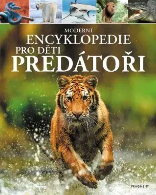 Encyklopédie pre deti a mládež - ostatné Moderní encyklopedie pro děti - Predátoři - Alex Woolf