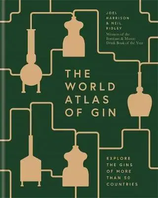 Pivo, whiskey, nápoje, kokteily World Atlas of Gin - Joel Harrison,Neil Ridley