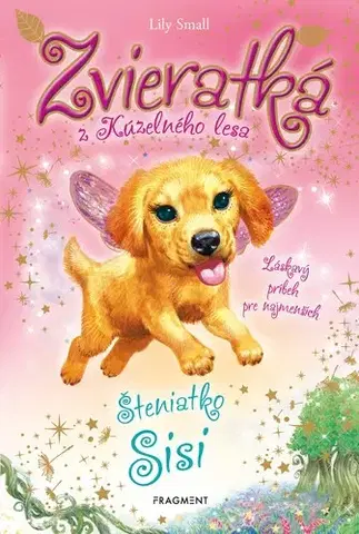 Rozprávky Zvieratká z Kúzelného lesa - Šteniatko Sisi - Lily Small,Miroslava Vanková