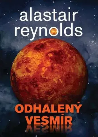 Sci-fi a fantasy Odhalený vesmír - kniha první - Alastair Reynolds