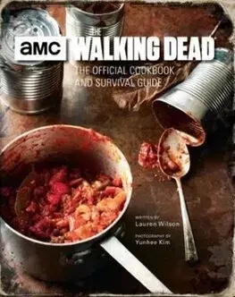 Kuchárky - ostatné The Walking Dead: The Official Cookbook - Lauren Wilson