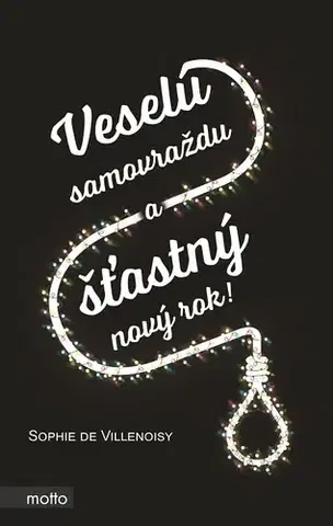 Romantická beletria Veselú samovraždu a šťastný nový rok! - Sophie de Villenoisy