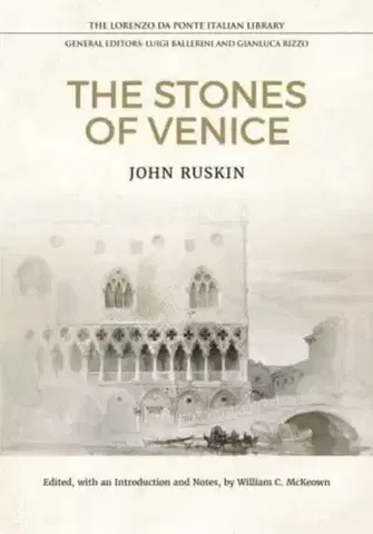 Novely, poviedky, antológie The Stones of Venice - John Ruskin