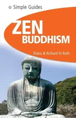 Buddhizmus Zen Buddhism - Simple Guides - Diana St.Ruth,Richard St.Ruth