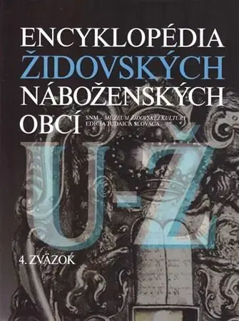 História Encyklopédia židovských náboženských obcí U-Ž 4. zväzok - Buchler Robert J