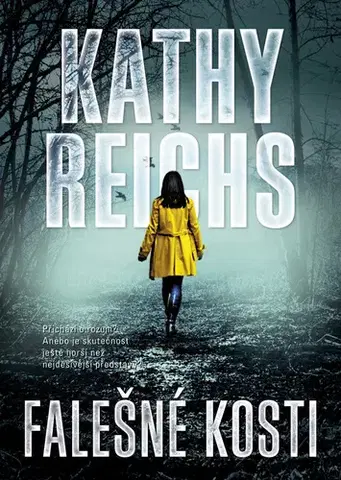 Detektívky, trilery, horory Falešné kosti - Kathy Reichs,Kristýna Kučerová