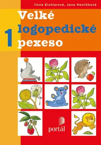 Pedagogika, vzdelávanie, vyučovanie Velké logopedické pexeso 1 - Ilona Eichlerová,Jana Havlíčková