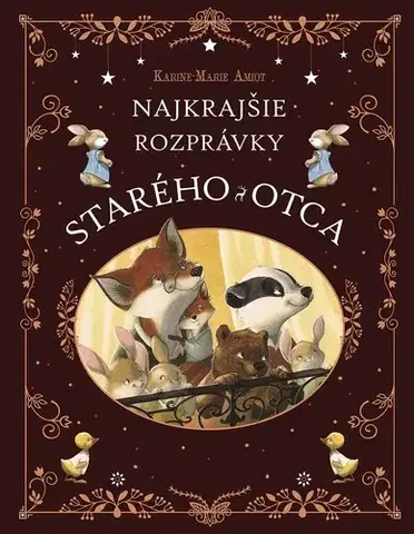 Rozprávky Najkrajšie rozprávky starého otca - Karine-Marie Amiot,Karolína Holmanová