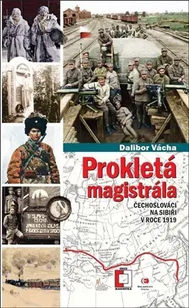 Svetové dejiny, dejiny štátov Prokletá magistrála - Dalibor Vácha
