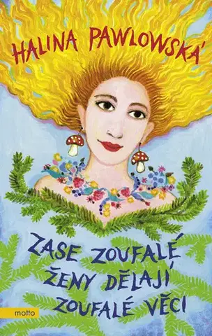 Romantická beletria Zase zoufalé ženy dělají zoufalé věci - Halina Pawlowská