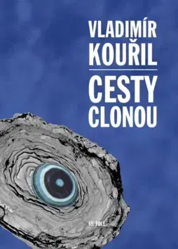 Novely, poviedky, antológie Cesty clonou - Vladimír Kouřil