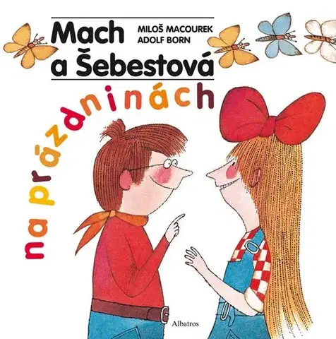 Dobrodružstvo, napätie, western Mach a Šebestová na prázdninách, 3. vydanie - Miloš Macourek,Adolf Born,Mária Pavligová