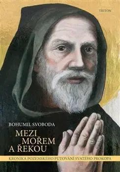 Ezoterika - ostatné Mezi mořem a řekou - Bohumil Svoboda
