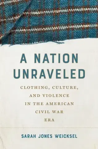 História A Nation Unraveled - Sarah Jones Weicksel