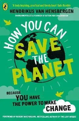 Geografia, svet How You Can Save the Planet - Hendrikus van Hensbergen,Robert Macfarlane