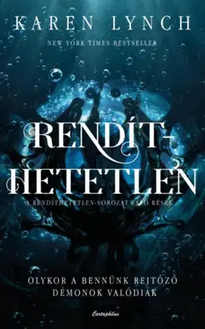 Young adults Rendíthetetlen - Olykor a bennünk rejtőző démonok valódiak - Karen Lynch