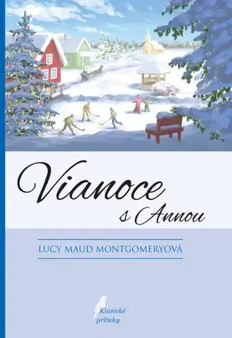 Pre dievčatá Vianoce s Annou, 4. vydanie - Lucy Maud Montgomery