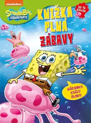 Pre deti a mládež - ostatné SpongeBob - Knižka plná zábavy - Kolektív autorov
