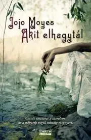 Romantická beletria Akit elhagytál - Jojo Moyes