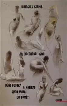 Česká beletria Vdechoval jsem vůni potoka a nabíral svou milou do paměti - Miroslav Stoniš