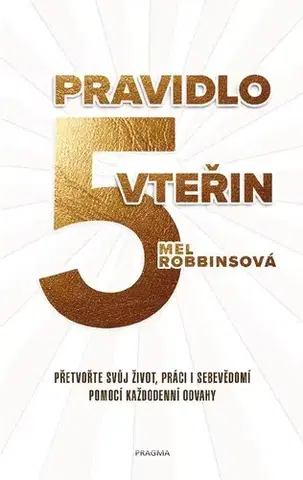 Rozvoj osobnosti Pravidlo pěti vteřin - Mel Robbins