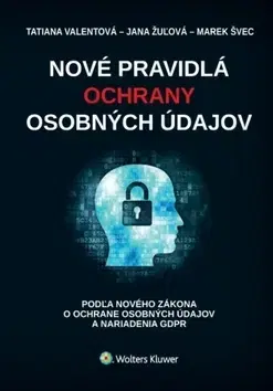 Pracovné právo Nové pravidlá ochrany osobných údajov - Tatiana Valentová,Jana Žuľová,Marek Švec