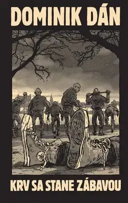 Detektívky, trilery, horory Krv sa stane zábavou - limitovaná edícia - Dominik Dán
