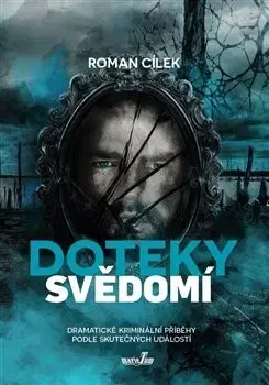 Detektívky, trilery, horory Doteky svědomí - Roman Cílek