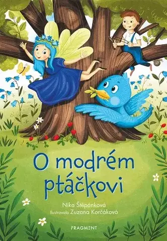 Rozprávky O modrém ptáčkovi - Nika Štěpánková