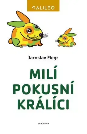 Prírodné vedy - ostatné Milí pokusní králíci - Jaroslav Flegr