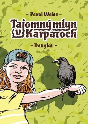 Pre deti a mládež Tajomný mlyn v Karpatoch - Pavol Weiss