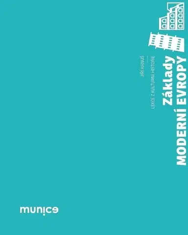 Odborná a náučná literatúra - ostatné Základy moderní Evropy - Hanuš Jiří