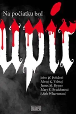 Sci-fi a fantasy Na počiatku bol Upír - Kolektív autorov,Ján Ferenčík,Aňa Ostrihoňová