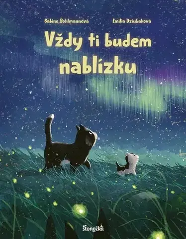 Pre deti a mládež - ostatné Vždy ti budem nablízku - Sabine Bohlmannová,Emilia Dziubaková,Silvia Ivanidesová