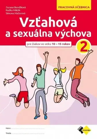 Učebnice pre ZŠ - ostatné Vzťahová a sexuálna výchova 2 - pracovná učebnica - Kolektív autorov