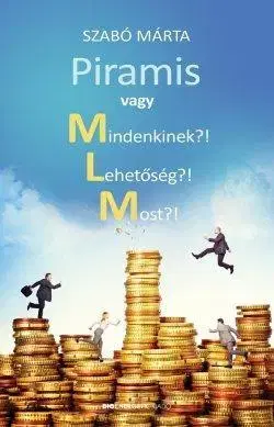 Rozvoj osobnosti Piramis vagy MLM? - Márta Szabó
