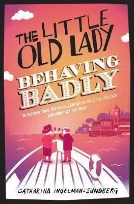 Cudzojazyčná literatúra The Little Old Lady Behaving Badly - Catharina Ingelman-Sundberg